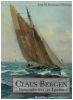 Claus Bergen Marinemaler über vier Epochen (1 St.) Jörg-M. Hormann, Eberhard Kliem; Koehlers